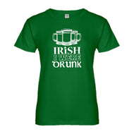 Womens Irish I Were Drunk Ladies' T-shirt