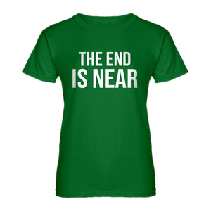 Womens The End is Near Ladies' T-shirt