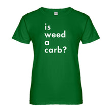 Womens Is Weed a Carb Ladies' T-shirt
