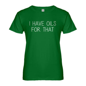 Womens I Have Oils for That Ladies' T-shirt