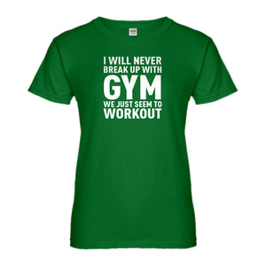 Womens Never Break Up With Gym Ladies' T-shirt