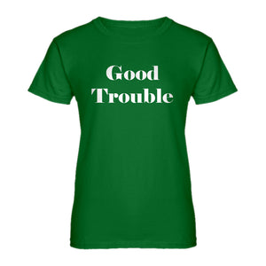 Womens Good Trouble Ladies' T-shirt