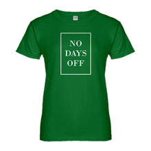 Womens No Days Off Ever Ladies' T-shirt