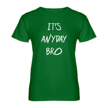 Womens Its Anyday Bro Ladies' T-shirt
