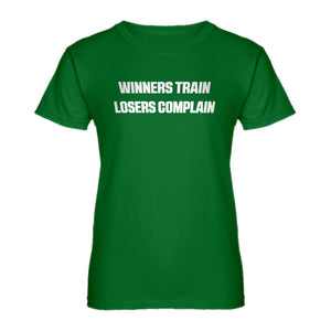 Womens Winners Train, Losers Complain Ladies' T-shirt