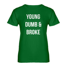 Womens Young Dumb & Broke Ladies' T-shirt