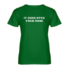 Womens It Goes Over Your Nose Ladies' T-shirt