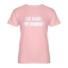 Womens My Body My Choice Ladies' T-shirt