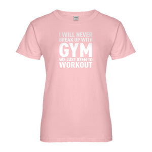 Womens Never Break Up With Gym Ladies' T-shirt