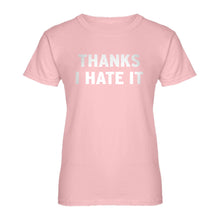 Womens Thanks, I Hate It Ladies' T-shirt