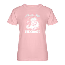 Womens I did it all for the Cookie Ladies' T-shirt