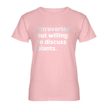 Womens Introverted But Willing to Discuss Plants Ladies' T-shirt