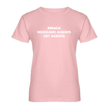 Womens MAGA Mexicans Always Get Across Ladies' T-shirt