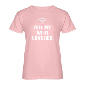 Womens Tell My WI-FI Love Her Ladies' T-shirt