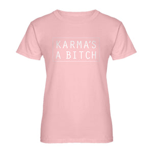 Womens Karma's a Bitch Ladies' T-shirt