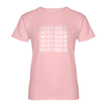 Womens This is F*CKED UP Ladies' T-shirt