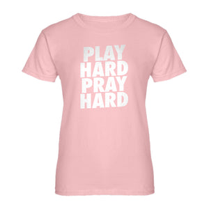 Womens Play Hard Pray Hard Ladies' T-shirt
