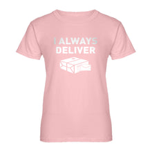 Womens I Always Deliver Ladies' T-shirt