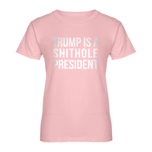Womens Trump is a Shithole President Ladies' T-shirt