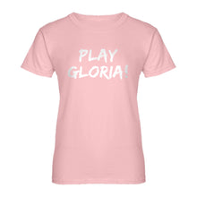 Womens Play Gloria! Ladies' T-shirt