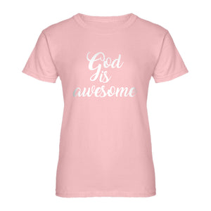 Womens God is AWESOME Ladies' T-shirt
