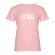 Womens You Should See the Other Guy Ladies' T-shirt