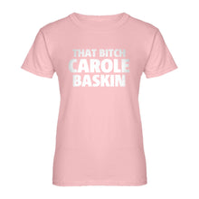 Womens That Bitch Carole Baskin Ladies' T-shirt