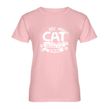 Womens My Cat Thinks I'm Cool Ladies' T-shirt