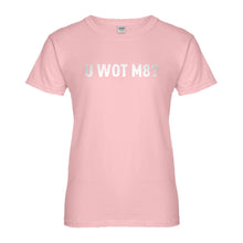 Womens U Wot M8 Ladies' T-shirt