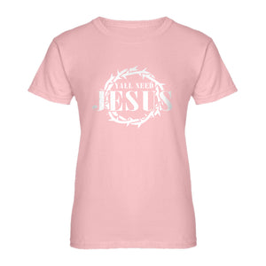 Womens Yall Need Jesus Ladies' T-shirt