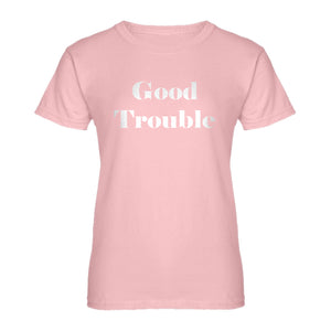 Womens Good Trouble Ladies' T-shirt