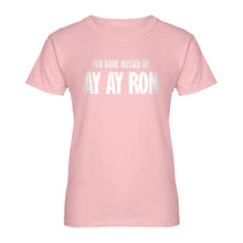 Womens You done messed up Ay Ay Ron Ladies' T-shirt