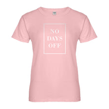 Womens No Days Off Ever Ladies' T-shirt