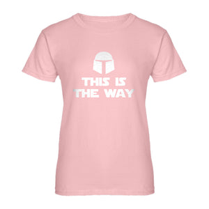 Womens This is the Way Ladies' T-shirt