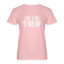 Womens The End is Near Ladies' T-shirt