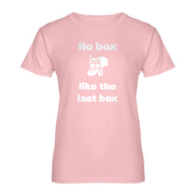Womens No box like the last box Ladies' T-shirt