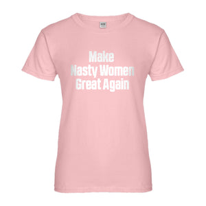 Womens Make Nasty Women Great Again Ladies' T-shirt