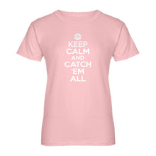 Womens Keep Calm and Catch em All! Ladies' T-shirt
