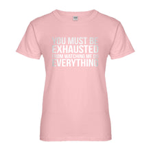 Womens You Must be Exhausted Ladies' T-shirt