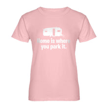 Womens Home is Where you Park it Ladies' T-shirt