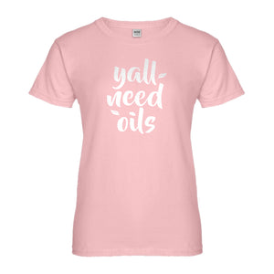 Womens Yall Need Oils Ladies' T-shirt