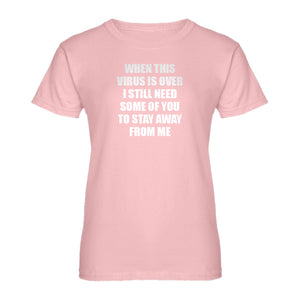 Womens When this virus is over. Ladies' T-shirt