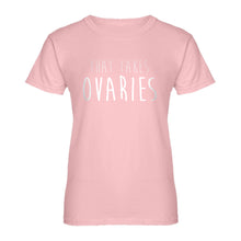 Womens That Takes Ovaries Ladies' T-shirt