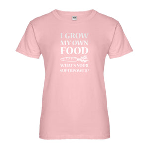 Womens I Grow My Own Food Ladies' T-shirt