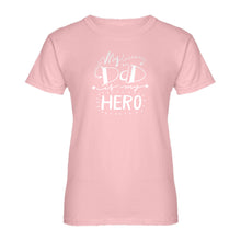 Womens My Dad is My Hero Ladies' T-shirt