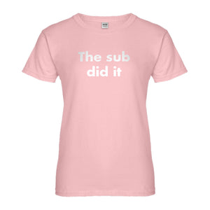 Womens The Sub Did it Ladies' T-shirt