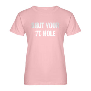 Womens Shut Your Pi Hole Ladies' T-shirt