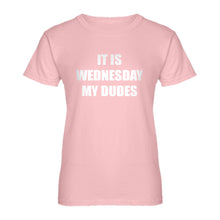 Womens It is Wednesday My Dudes Ladies' T-shirt