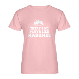 Womens There's No Plays Like Mahomes Ladies' T-shirt