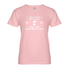 Womens Tell me what you want Ladies' T-shirt
